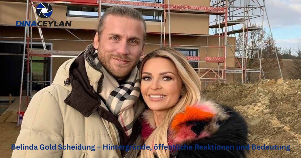 Belinda Gold Scheidung Belinda Gold Scheidung – Hintergründe, öffentliche Reaktionen und Bedeutung