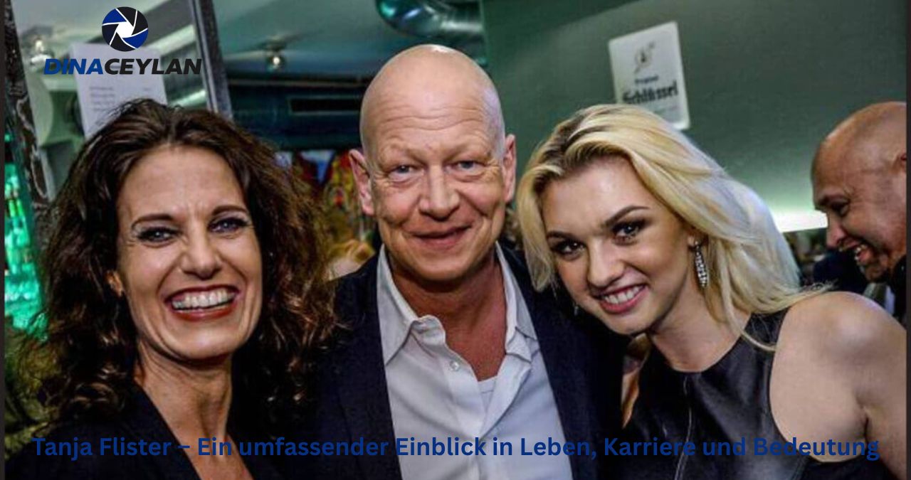 Tanja Flister – Ein umfassender Einblick in Leben, Karriere und Bedeutung